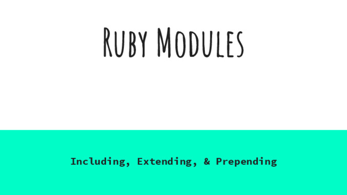<span itemprop="name">Ruby Modules: Including, Extending, & Prepending</span>