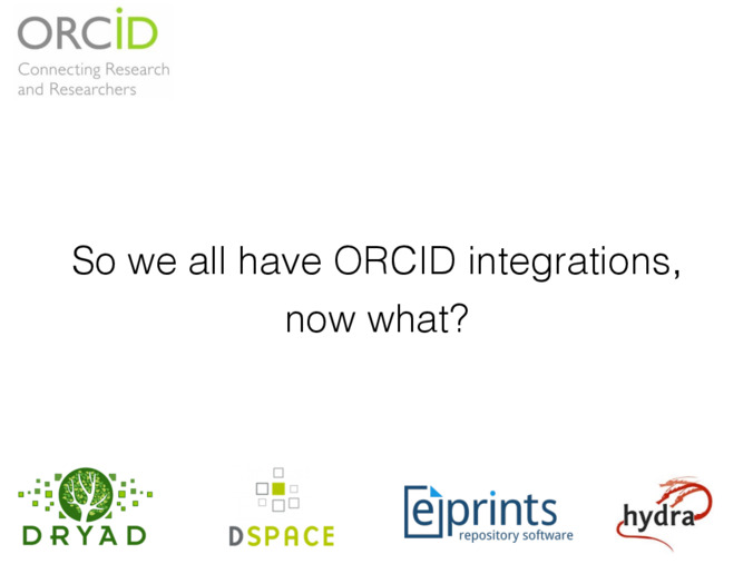 <span itemprop="name">So we all have ORCID integrations, now what?</span>