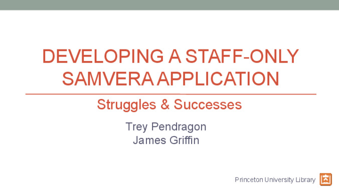 <span itemprop="name">Developing a Staff-Only Samvera Application</span> and <span itemprop="name">Struggles and Successes</span>