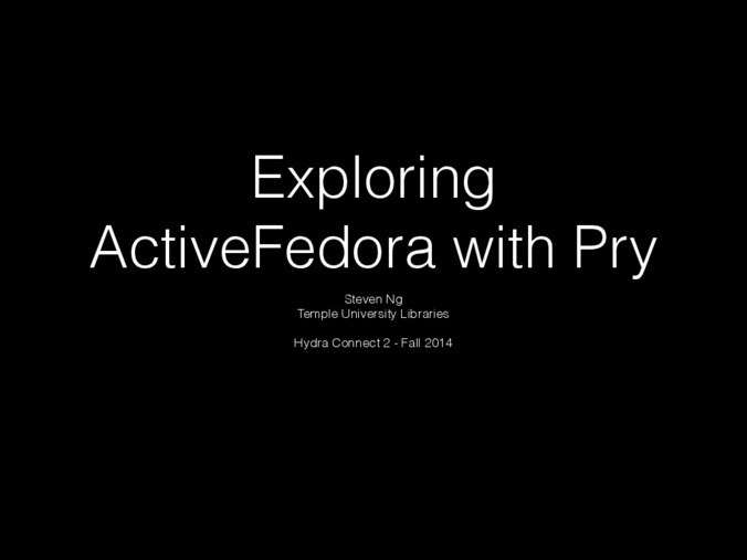 <span itemprop="name">Exploring ActiveFedora with Pry</span>