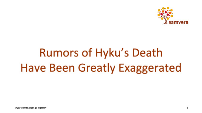 <span itemprop="name">Hyku update:  Rumors of Hyku’s Death Have Been Greatly Exaggerated</span>