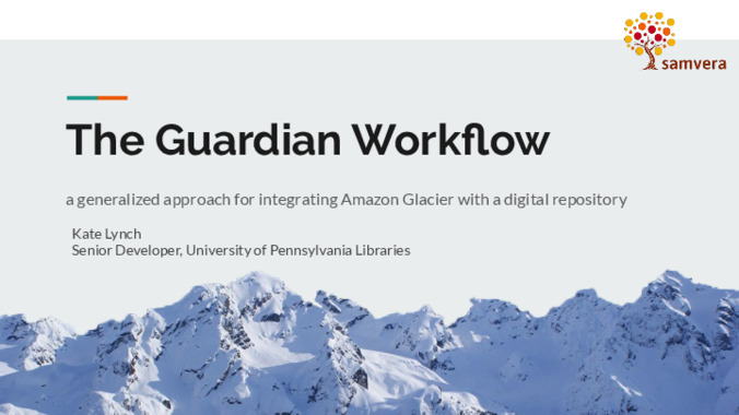 The Guardian Workflow: a generalized approach for integrating Amazon Glacier with a digital repository 缩略图